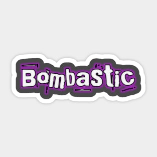 Bombastic Sticker